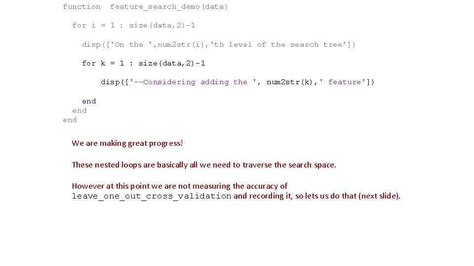 function feature_search_demo(data) for i = 1 : size(data, 2)-1 disp(['On the ', num 2