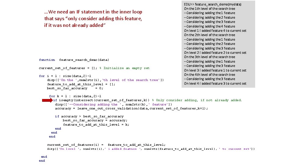 …We need an IF statement in the inner loop that says “only consider adding