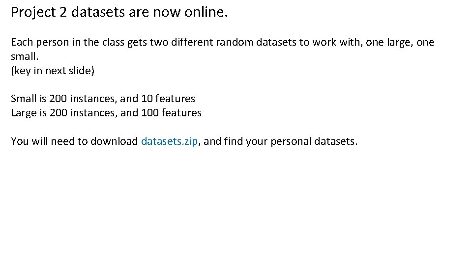 Project 2 datasets are now online. Each person in the class gets two different