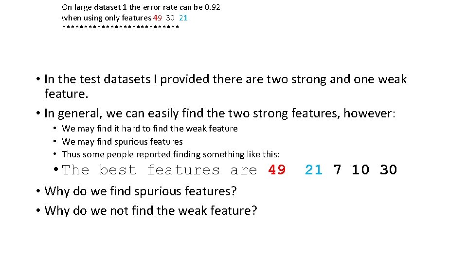 On large dataset 1 the error rate can be 0. 92 when using only