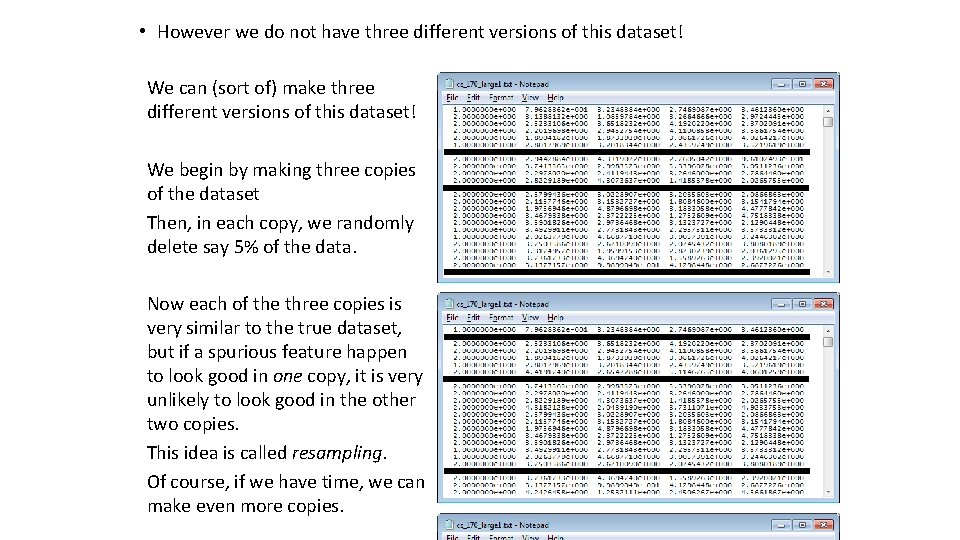  • However we do not have three different versions of this dataset! We
