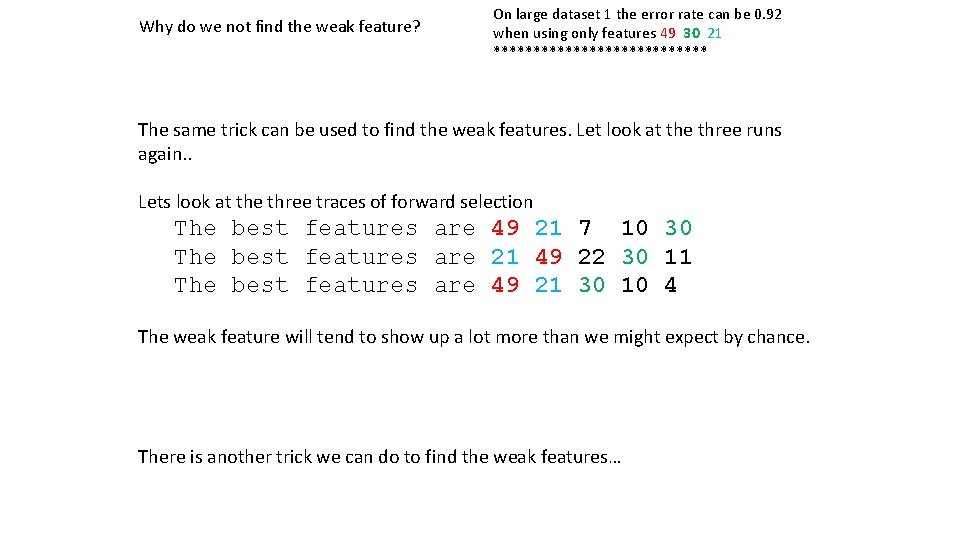 Why do we not find the weak feature? On large dataset 1 the error