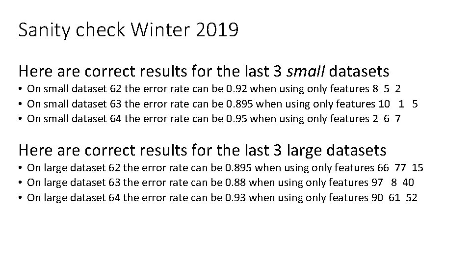 Sanity check Winter 2019 Here are correct results for the last 3 small datasets