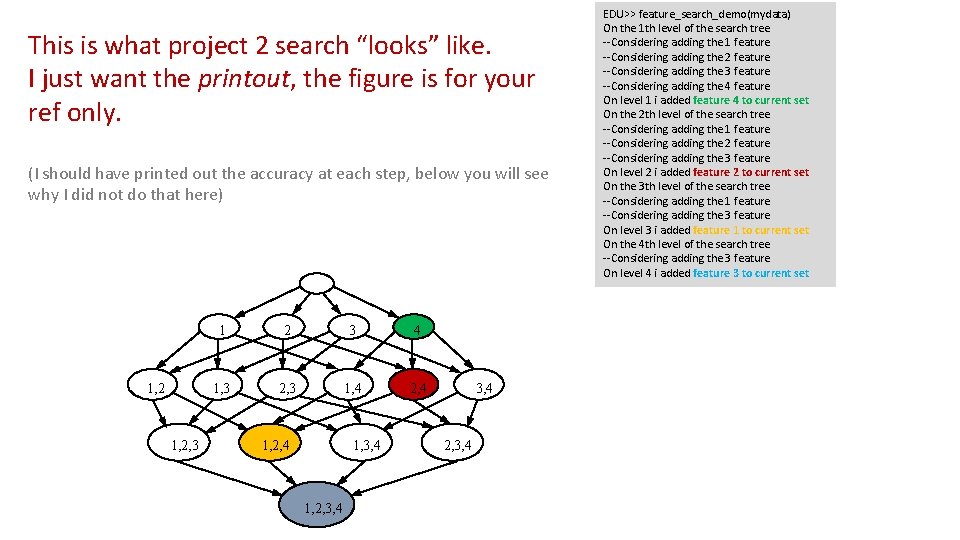This is what project 2 search “looks” like. I just want the printout, the
