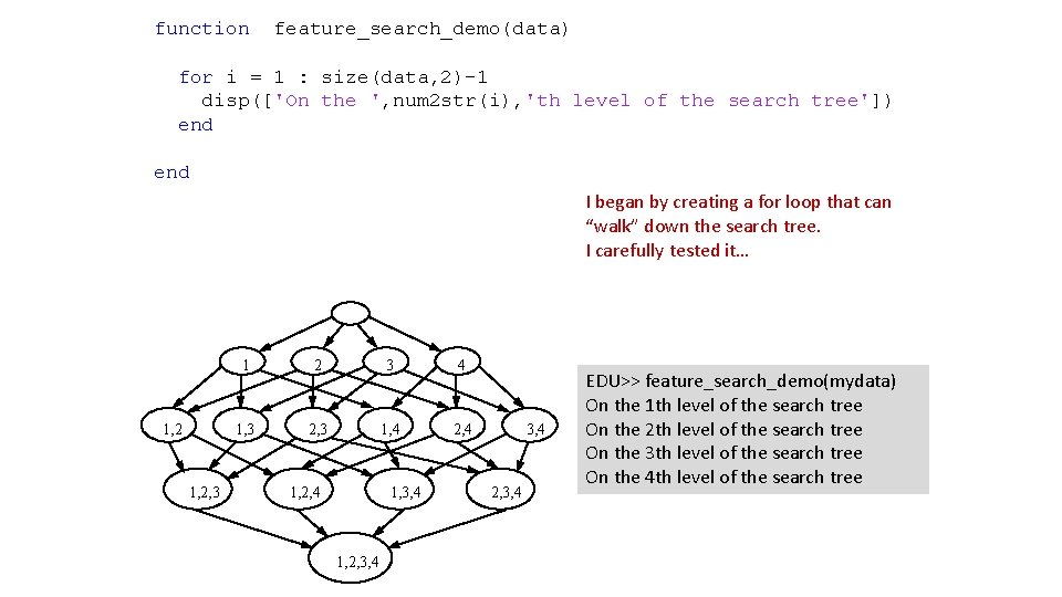 function feature_search_demo(data) for i = 1 : size(data, 2)-1 disp(['On the ', num 2