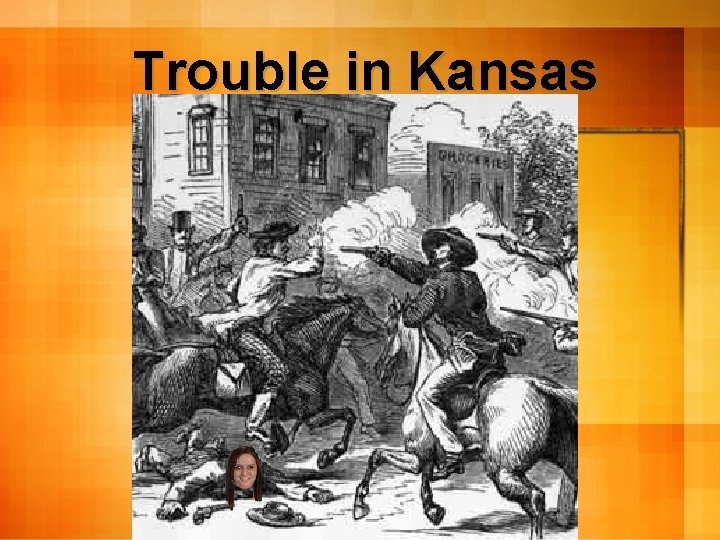 Trouble in Kansas 