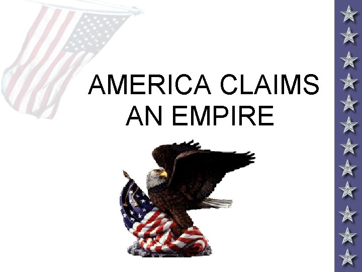 AMERICA CLAIMS AN EMPIRE 