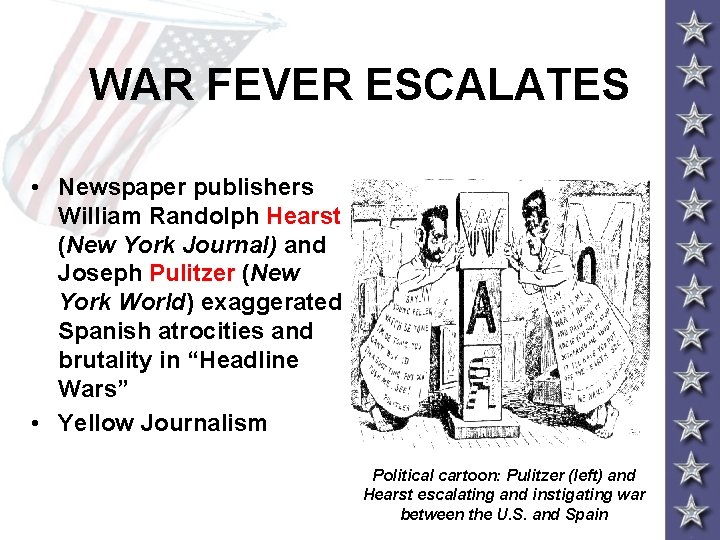 WAR FEVER ESCALATES • Newspaper publishers William Randolph Hearst (New York Journal) and Joseph