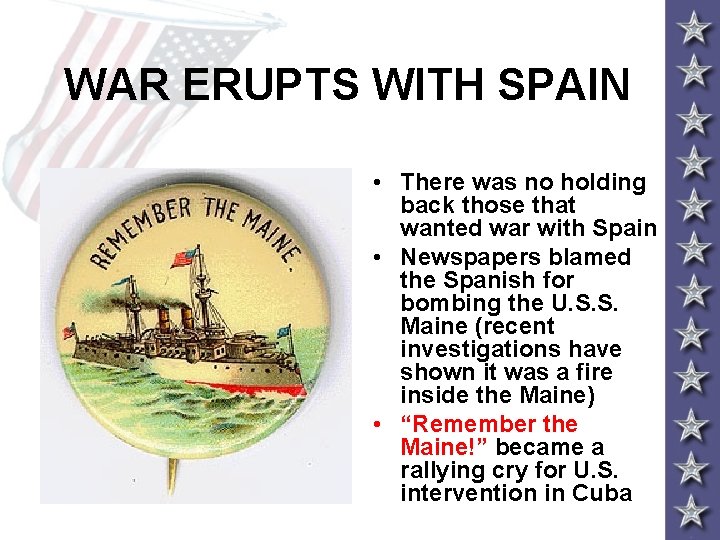 WAR ERUPTS WITH SPAIN • There was no holding back those that wanted war