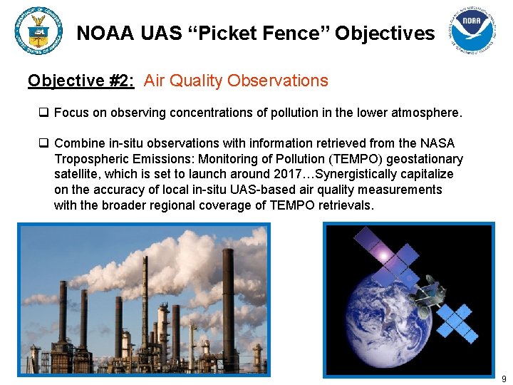 NOAA UAS “Picket Fence” Objectives Objective #2: Air Quality Observations q Focus on observing