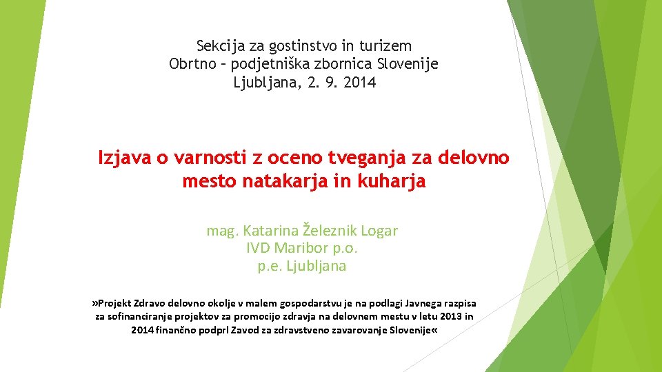 Sekcija za gostinstvo in turizem Obrtno – podjetniška zbornica Slovenije Ljubljana, 2. 9. 2014