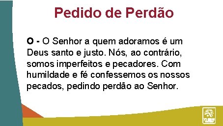 Pedido de Perdão O - O Senhor a quem adoramos é um Deus santo