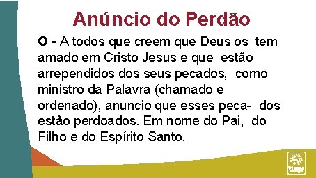 Anúncio do Perdão O - A todos que creem que Deus os tem amado