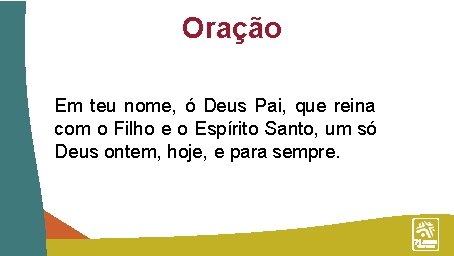 Oração Em teu nome, ó Deus Pai, que reina com o Filho e o