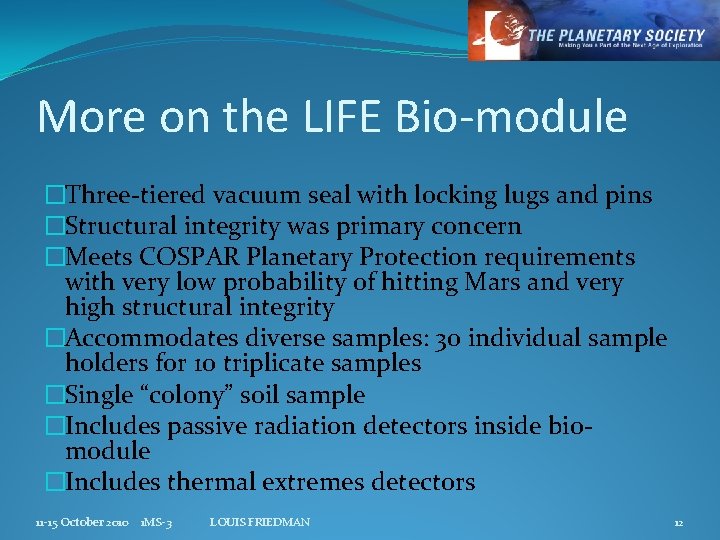 More on the LIFE Bio-module �Three-tiered vacuum seal with locking lugs and pins �Structural