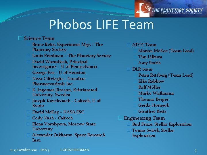 Phobos LIFE Team � Science Team � Bruce Betts, Experiment Mgr. - The �