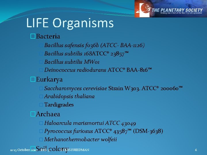 LIFE Organisms �Bacteria � Bacillus safensis f 036 b (ATCC- BAA-1126) � Bacillus subtilis