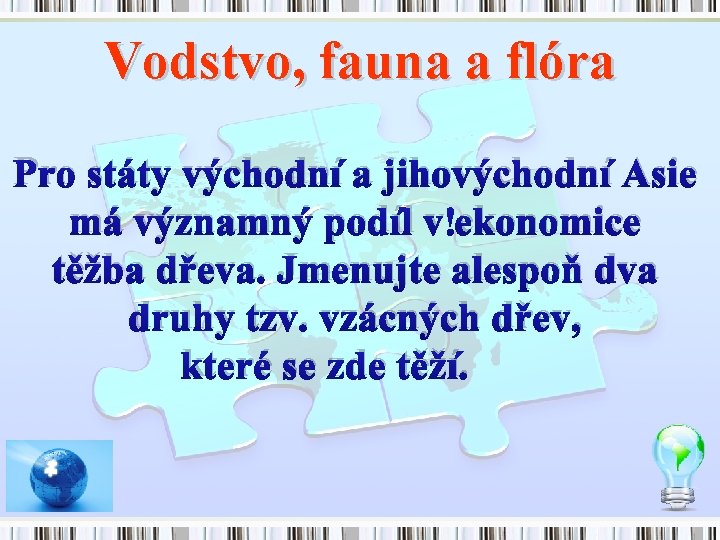 Vodstvo, fauna a flóra Pro státy východní a jihovýchodní Asie má významný podíl v