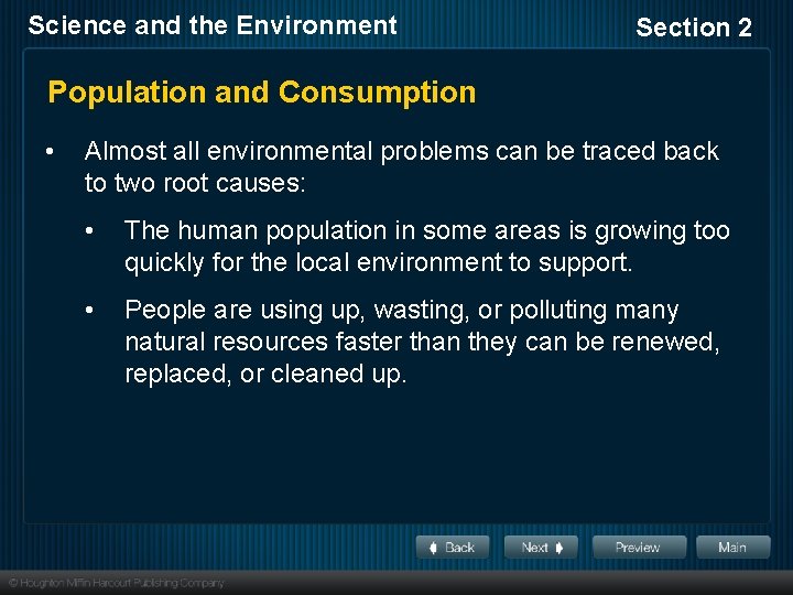 Science and the Environment Section 2 Population and Consumption • Almost all environmental problems