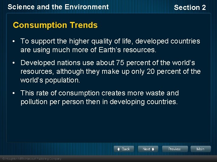 Science and the Environment Section 2 Consumption Trends • To support the higher quality