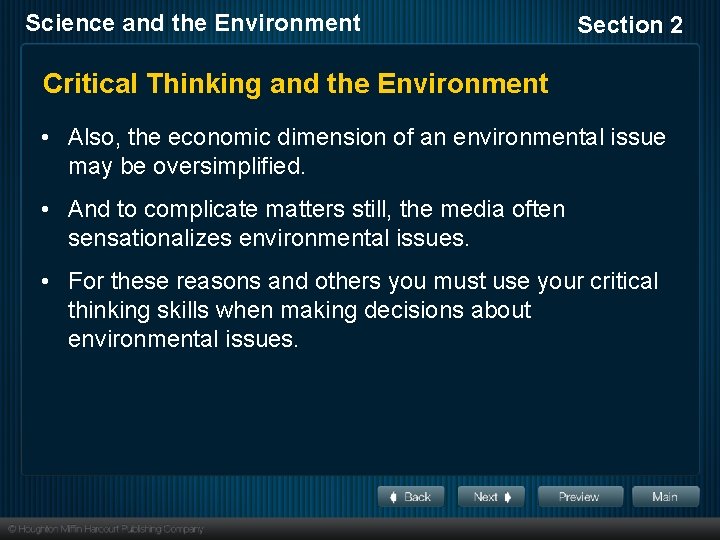 Science and the Environment Section 2 Critical Thinking and the Environment • Also, the