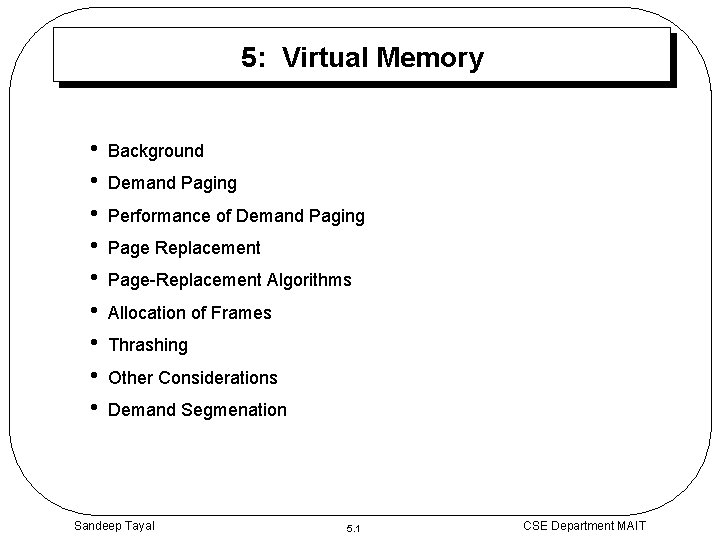 5: Virtual Memory • • • Background Demand Paging Performance of Demand Paging Page