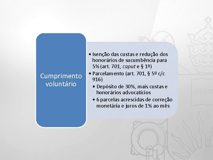 Cumprimento voluntário • Isenção das custas e redução dos honorários de sucumbência para 5%