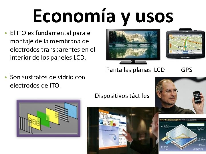 Economía y usos • El ITO es fundamental para el montaje de la membrana