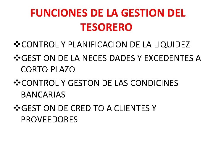  FUNCIONES DE LA GESTION DEL TESORERO v. CONTROL Y PLANIFICACION DE LA LIQUIDEZ