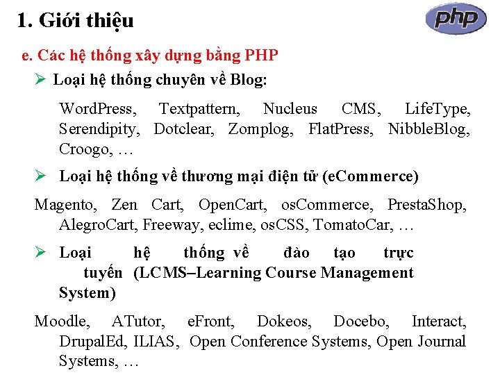 1. Giới thiệu e. Các hệ thống xây dựng bằng PHP Loại hệ thống