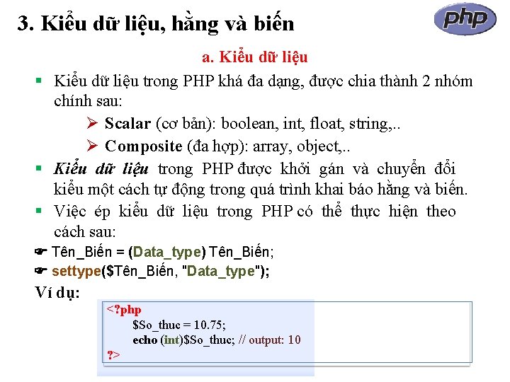 3. Kiểu dữ liệu, hằng và biến a. Kiểu dữ liệu trong PHP khá