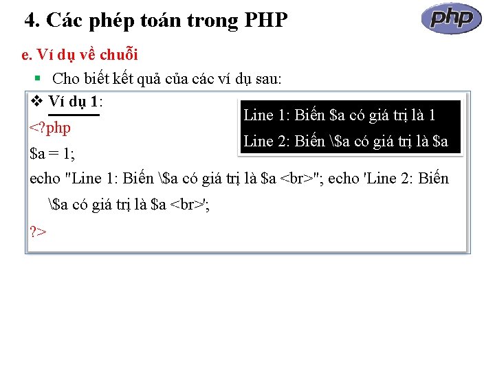 4. Các phép toán trong PHP e. Ví dụ về chuỗi Cho biết kết