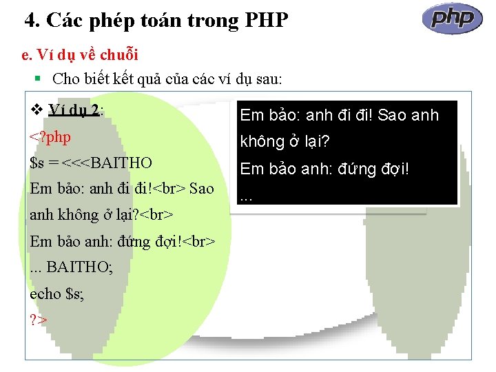 4. Các phép toán trong PHP e. Ví dụ về chuỗi Cho biết kết
