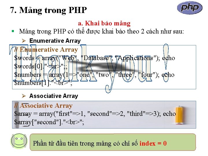 7. Mảng trong PHP a. Khai báo mảng Mảng trong PHP có thể được