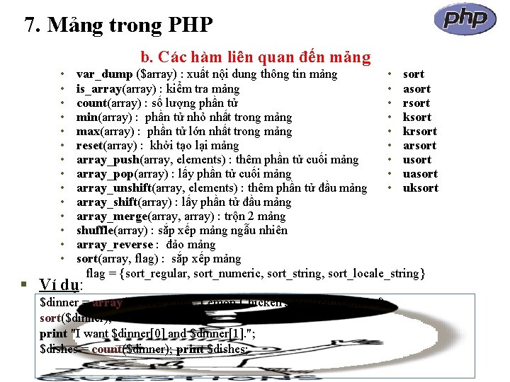 7. Mảng trong PHP b. Các hàm liên quan đến mảng • • •