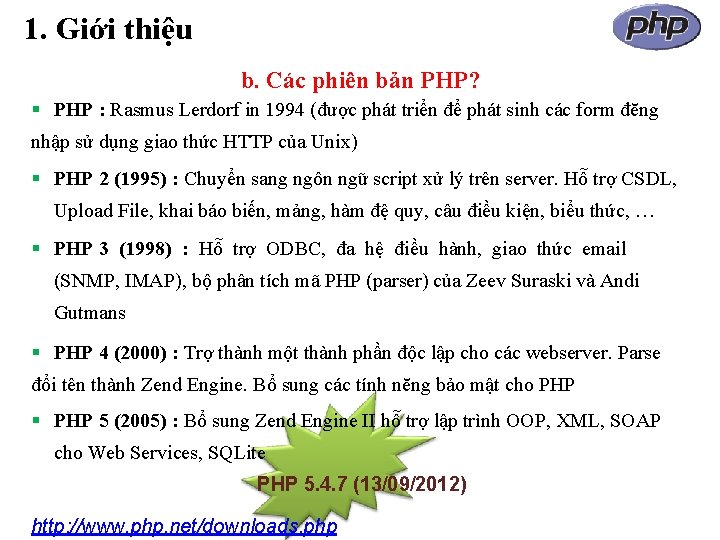 1. Giới thiệu b. Các phiên bản PHP? PHP : Rasmus Lerdorf in 1994