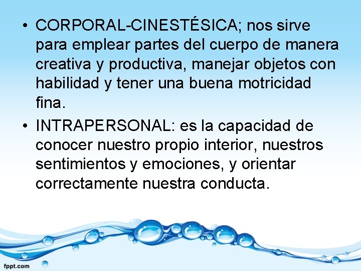  • CORPORAL-CINESTÉSICA; nos sirve para emplear partes del cuerpo de manera creativa y