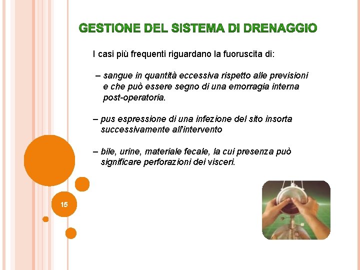 I casi più frequenti riguardano la fuoruscita di: – sangue in quantità eccessiva rispetto