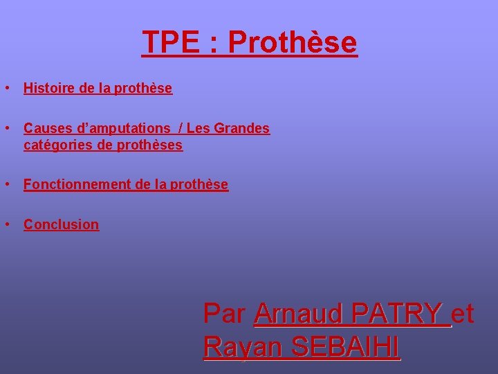 TPE : Prothèse • Histoire de la prothèse • Causes d’amputations / Les Grandes