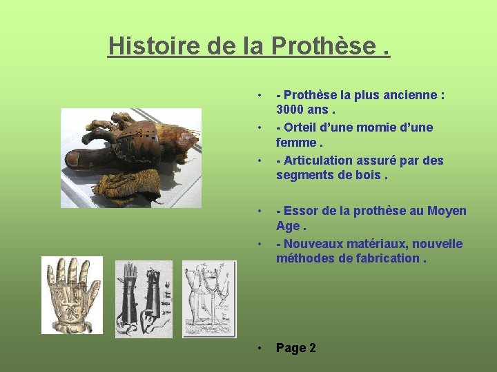 Histoire de la Prothèse. • • • - Prothèse la plus ancienne : 3000