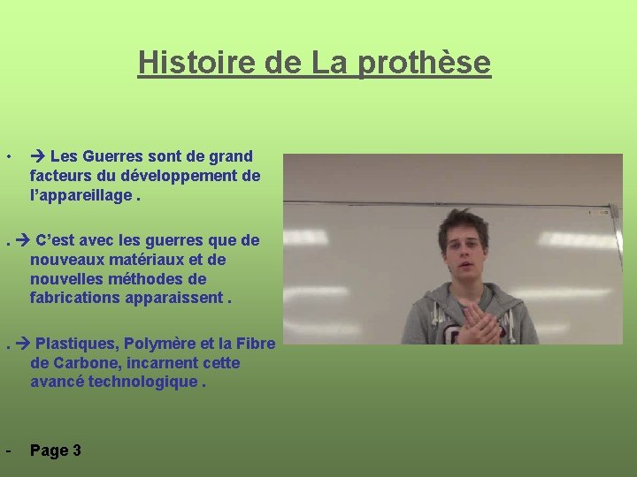 Histoire de La prothèse • Les Guerres sont de grand facteurs du développement de