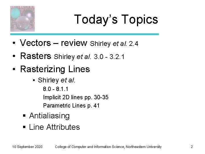 Today’s Topics • Vectors – review Shirley et al. 2. 4 • Rasters Shirley Today’s Topics • Vectors – review Shirley et al. 2. 4 • Rasters Shirley