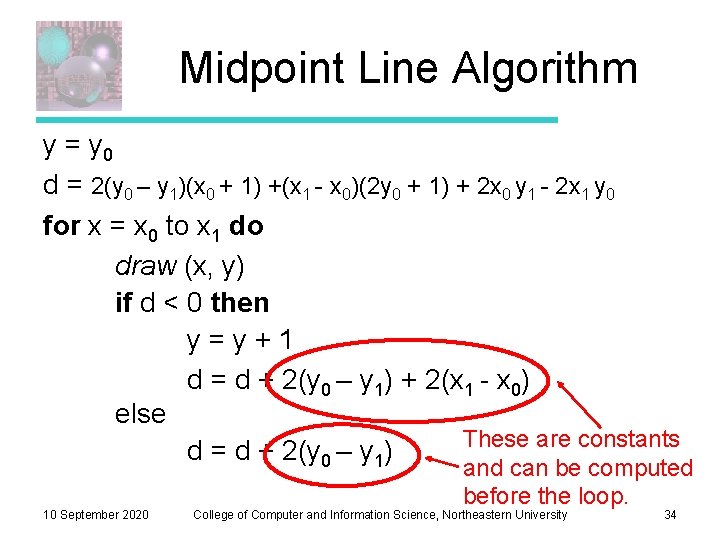Midpoint Line Algorithm y = y 0 d = 2(y 0 – y 1)(x Midpoint Line Algorithm y = y 0 d = 2(y 0 – y 1)(x
