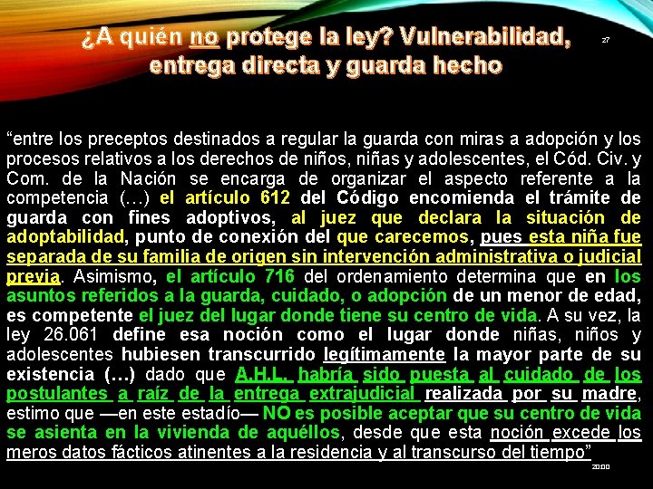 ¿A quién no protege la ley? Vulnerabilidad, entrega directa y guarda hecho 27 “entre