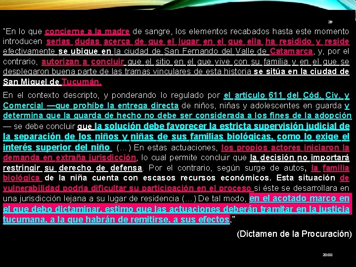 28 “En lo que concierne a la madre de sangre, los elementos recabados hasta