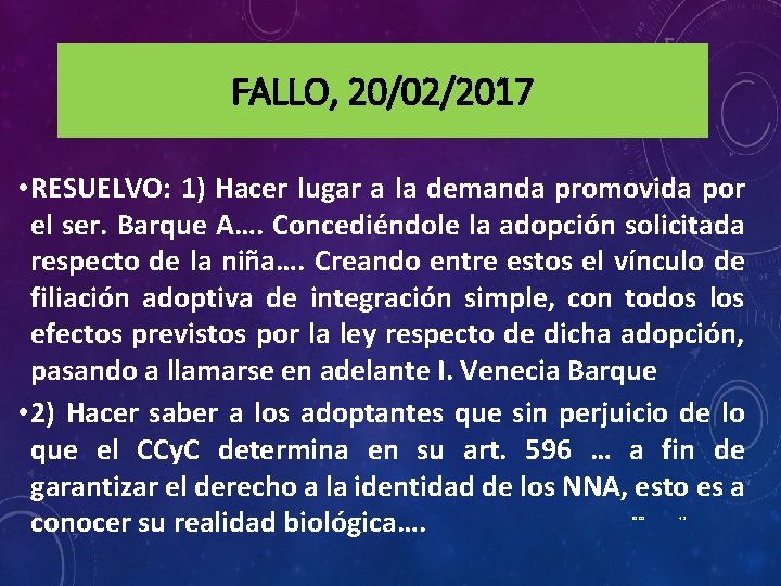 FALLO, 20/02/2017 • RESUELVO: 1) Hacer lugar a la demanda promovida por el ser.