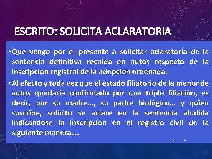 ESCRITO: SOLICITA ACLARATORIA • Que vengo por el presente a solicitar aclaratoria de la