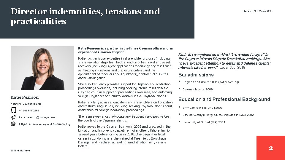 Director indemnities, tensions and practicalities Katie Pearson is a partner in the firm’s Cayman