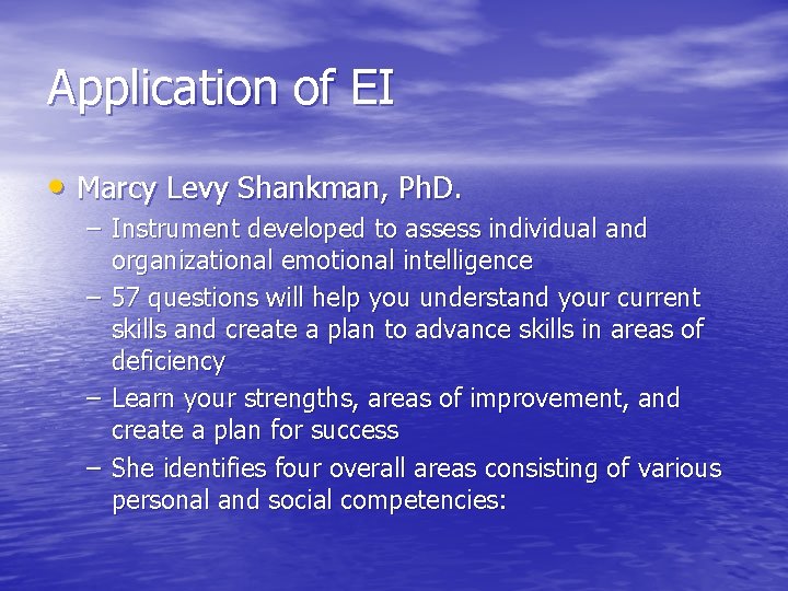 Application of EI • Marcy Levy Shankman, Ph. D. – Instrument developed to assess