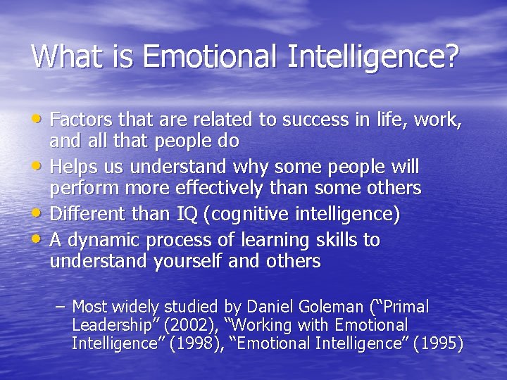 What is Emotional Intelligence? • Factors that are related to success in life, work,
